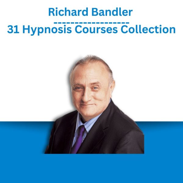 Richard Bandler - 31 Hypnosis Courses Collection