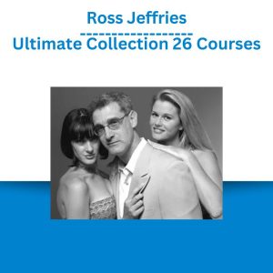 Ross Jeffries – Ultimate Collection 26 Courses