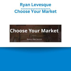 Ryan Levesque - Choose Your Market