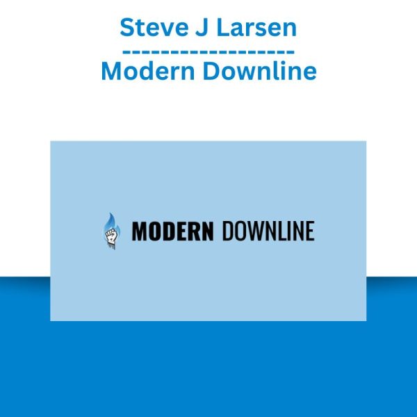 Steve J Larsen – Modern Downline