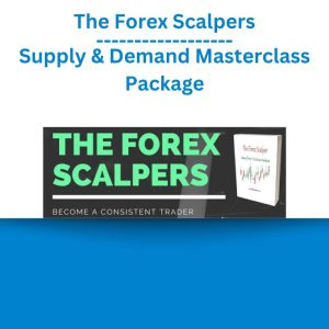 The Forex Scalpers – Supply & Demand Masterclass Package