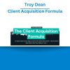 Troy Dean - Client Acquisition Formula
