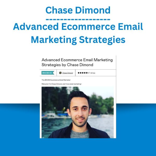 Chase Dimond - Advanced Ecommerce Email Marketing Strategies