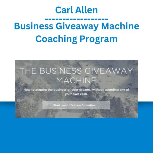 Carl Allen - Business Giveaway Machine Coaching Program