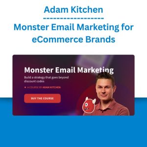 Adam Kitchen - Monster Email Marketing for eCommerce Brands