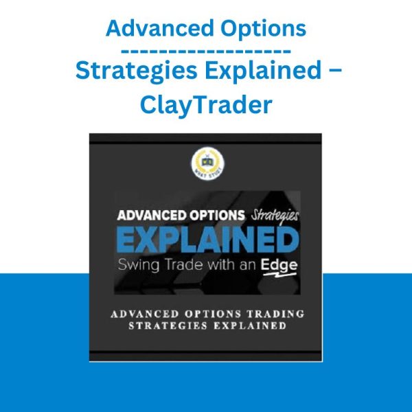 Advanced Options Strategies Explained – ClayTrader