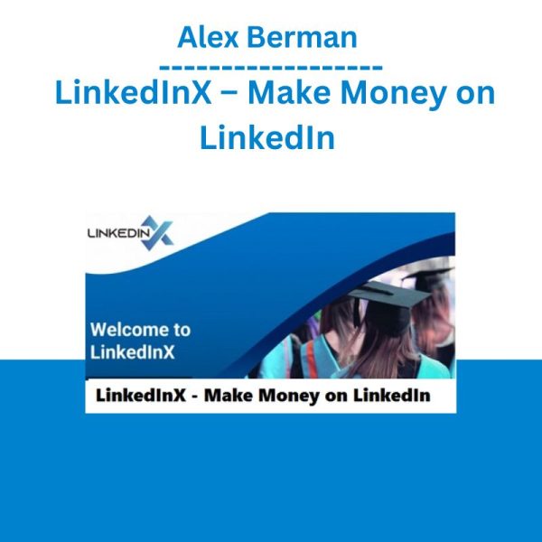 Alex Berman - LinkedInX – Make Money on LinkedIn