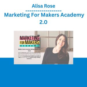 Alisa Rose – Marketing For Makers Academy 2.0