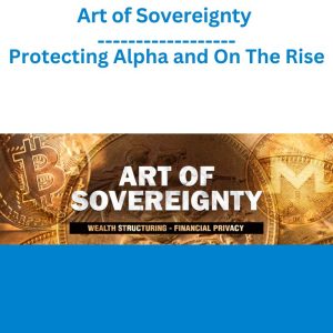 Art of Sovereignty – Protecting Alpha and On The Rise (1)