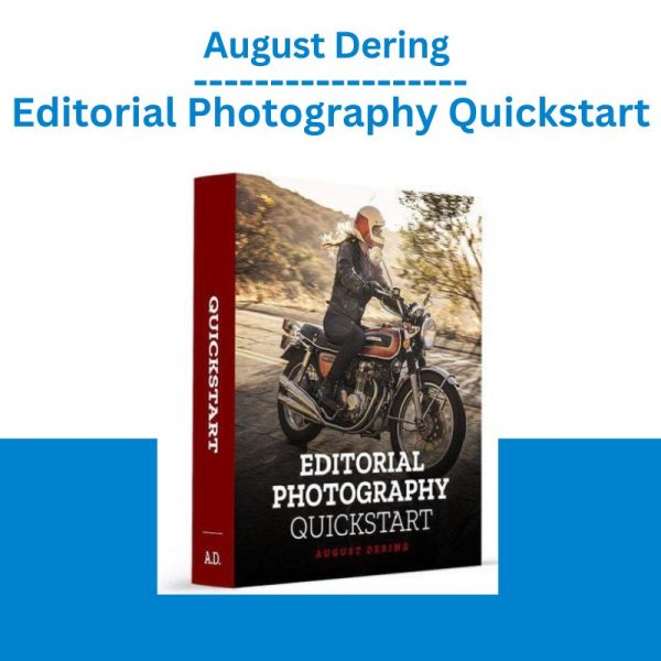 August Dering - Editorial Photography Quickstart