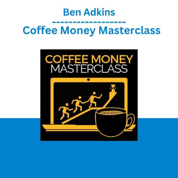 Ben Adkins - Coffee Money Masterclass