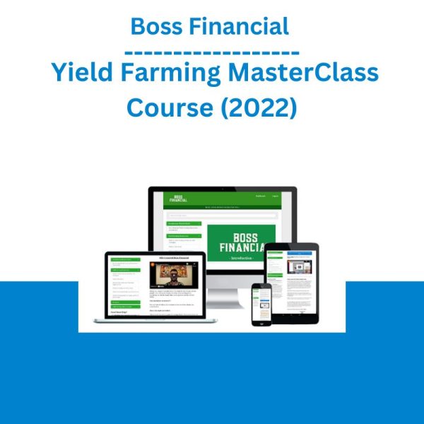 Boss Financial – Yield Farming MasterClass Course (2022)