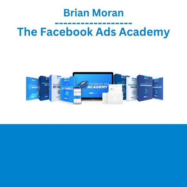 Brian Moran - The Facebook Ads Academy