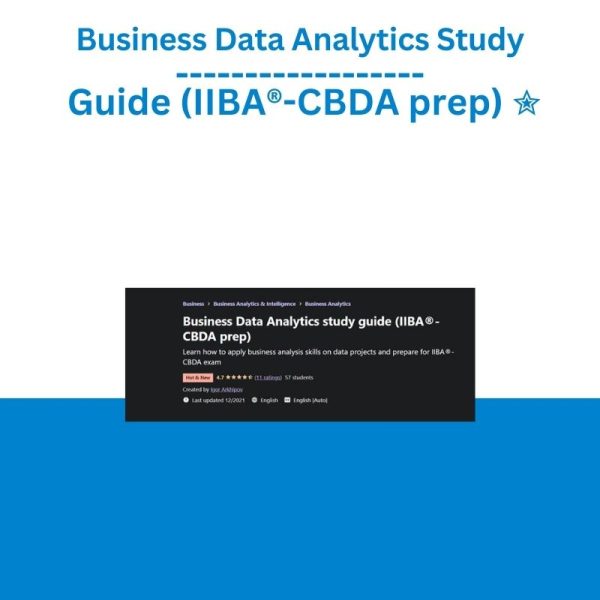 Business Data Analytics Study Guide (IIBA®-CBDA prep) ✮