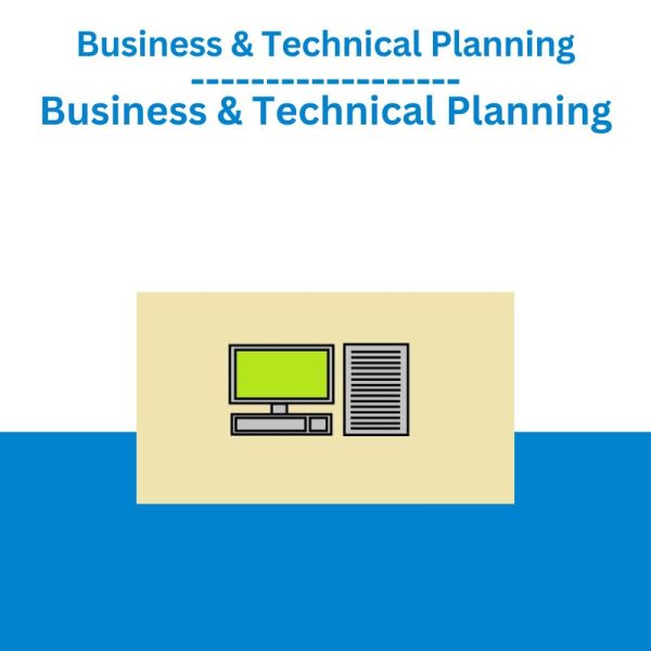 Business & Technical Planning