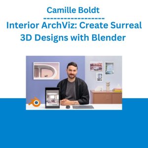 Camille Boldt - Interior ArchViz Create Surreal 3D Designs with Blender