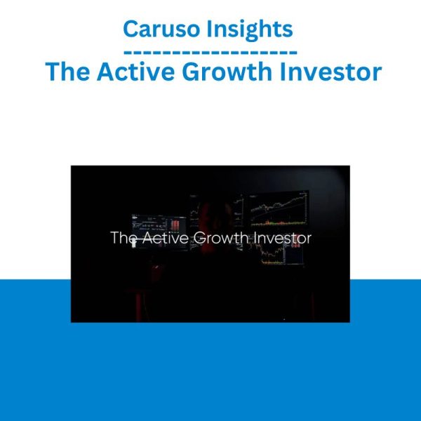 Caruso Insights – The Active Growth Investor