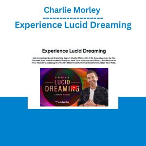 Charlie Morley – Experience Lucid Dreaming