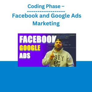 Coding Phase – Facebook and Google Ads Marketing