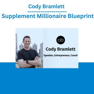 Cody Bramlett - Supplement Millionaire Blueprint