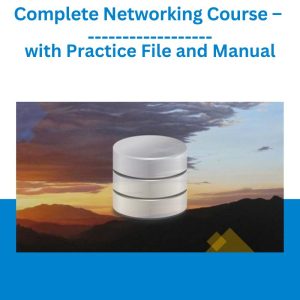 Complete Networking Course – with Practice File and Manual