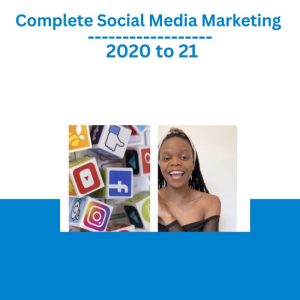 Complete Social Media Marketing 2020 to 21