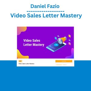 Daniel Fazio – Video Sales Letter Mastery