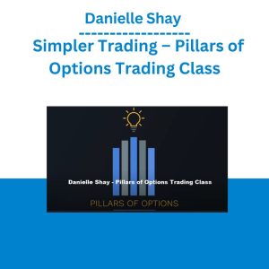 Danielle Shay - Simpler Trading – Pillars of Options Trading Class