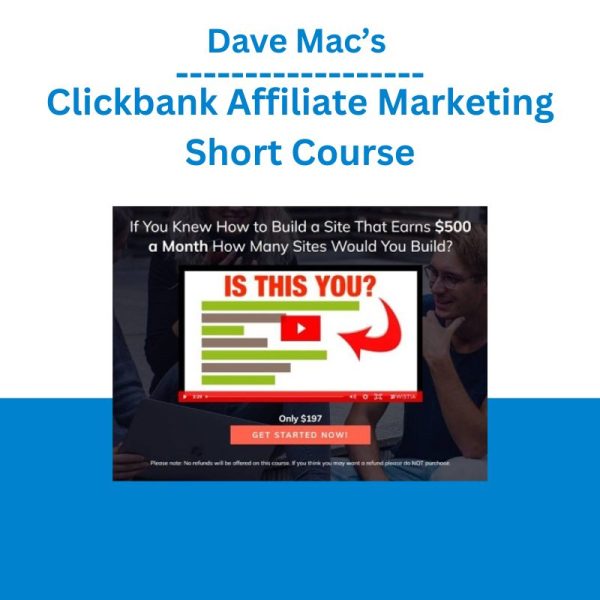 Dave Mac’s Clickbank Affiliate Marketing Short Course