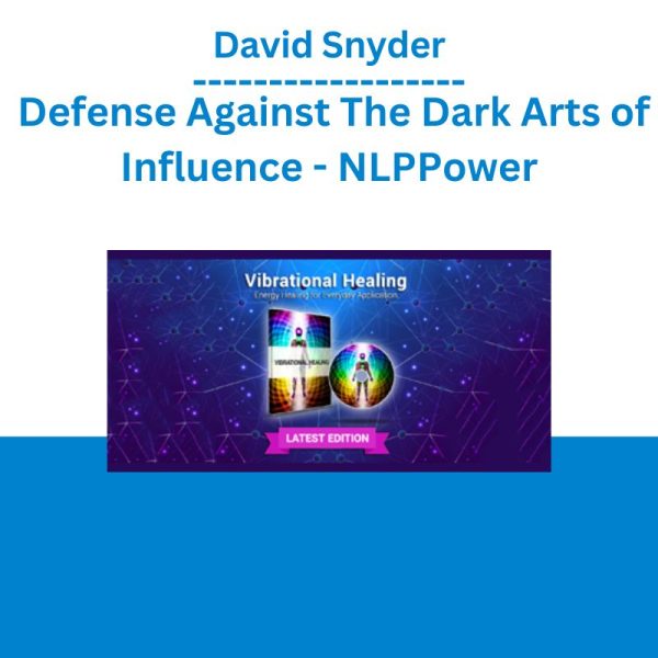 David Snyder - Defense Against The Dark Arts of Influence - NLPPower