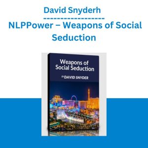 David Snyderh - NLPPower – Weapons of Social Seduction