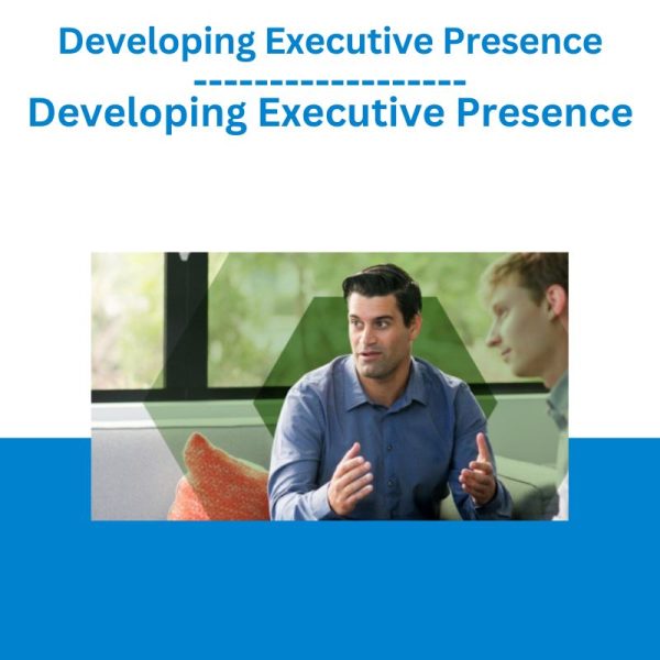 Developing Executive Presence