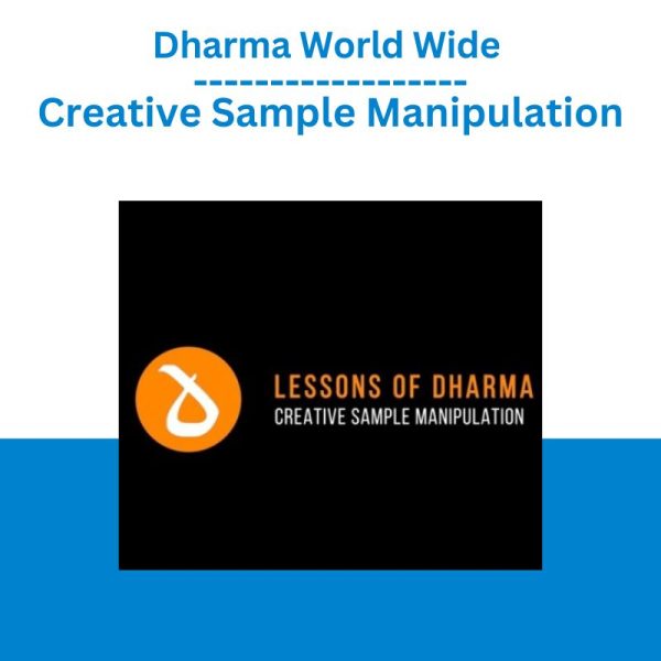 Dharma World Wide Creative Sample Manipulation