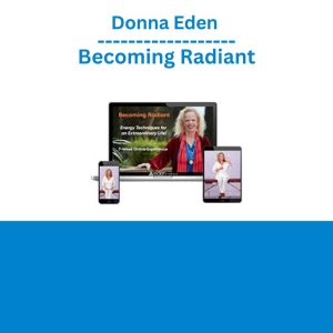 Donna Eden - Becoming Radiant