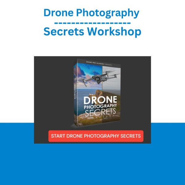 Drone Photography Secrets Workshop