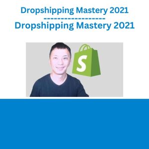 Dropshipping Mastery 2021