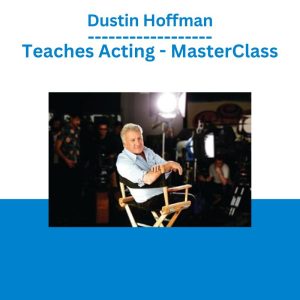 Dustin Hoffman Teaches Acting - MasterClass