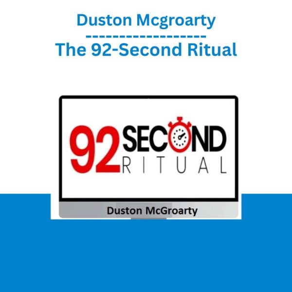 Duston McGroarty – The 92-Second Ritual