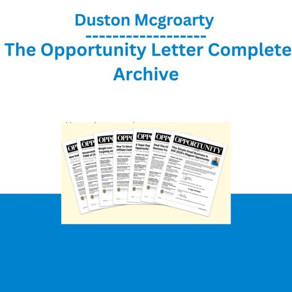 Duston Mcgroarty – The Opportunity Letter Complete Archive