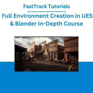 FastTrack Tutorials - Full Environment Creation in UE5 & Blender In-Depth Course