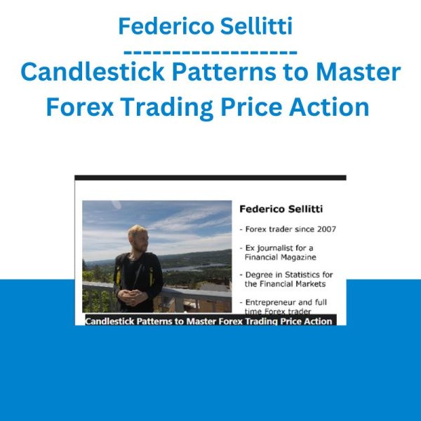 Federico Sellitti - Candlestick Patterns to Master Forex Trading Price Action