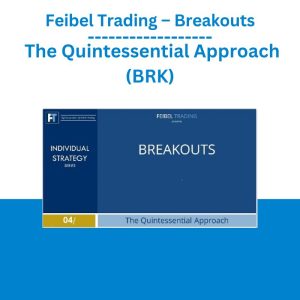 Feibel Trading – Breakouts The Quintessential Approach (BRK)