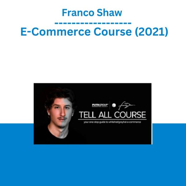 Franco Shaw – E-Commerce Course (2021)