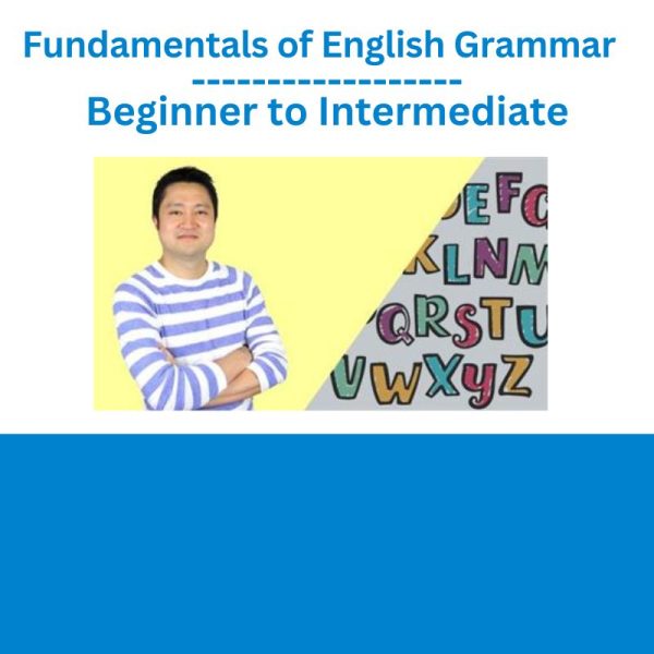 Fundamentals of English Grammar Beginner to Intermediate