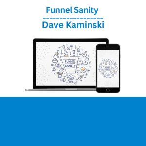 Funnel Sanity – Dave Kaminski