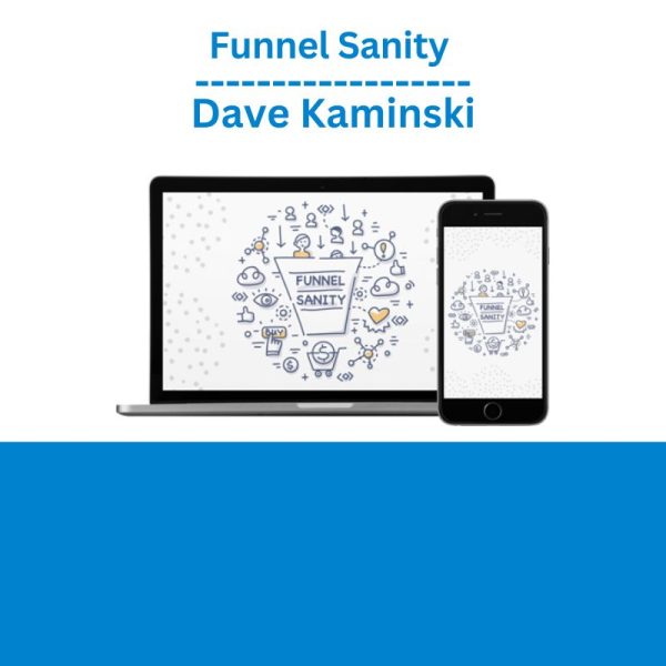 Funnel Sanity – Dave Kaminski