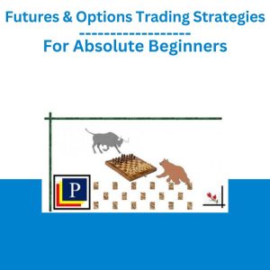 Futures & Options Trading Strategies For Absolute Beginners