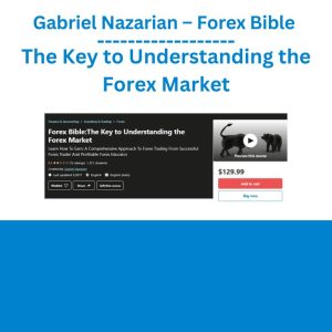 Gabriel Nazarian – Forex Bible – The Key to Understanding the Forex Market