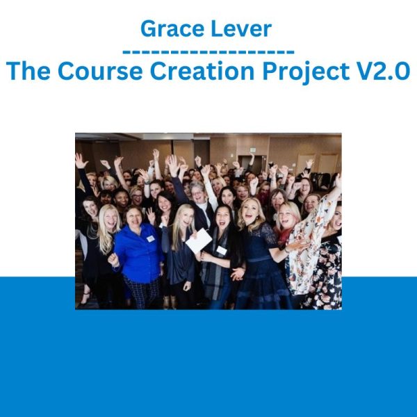 Grace Lever – The Course Creation Project V2.0