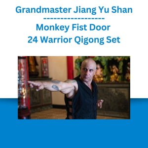 Grandmaster Jiang Yu Shan - Monkey Fist Door 24 Warrior Qigong Set